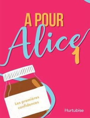 A pour Alice les premières confidences